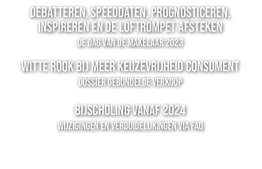 Debatteren, speeddaten, prognosticeren, inspireren en de loftrompet afsteken de dag van de makelaar 2023 Witte rook b...