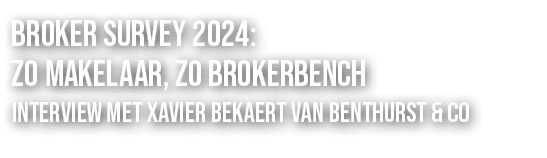 BROKER SURVEY 2024: ZO MAKELAAR, ZO BROKERBENCH INTERVIEW MET XAVIER BEKAERT VAN BENTHURST & CO